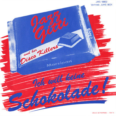 Jazz Gitti And Her Disco Killers : Ich Will Keine Schokolade (7", Single)