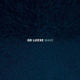 G.D. Luxxe : Make (CD, Album, Dig)
