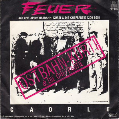 Ostbahn-Kurti & Die Chefpartie : Feuer (7", Single)