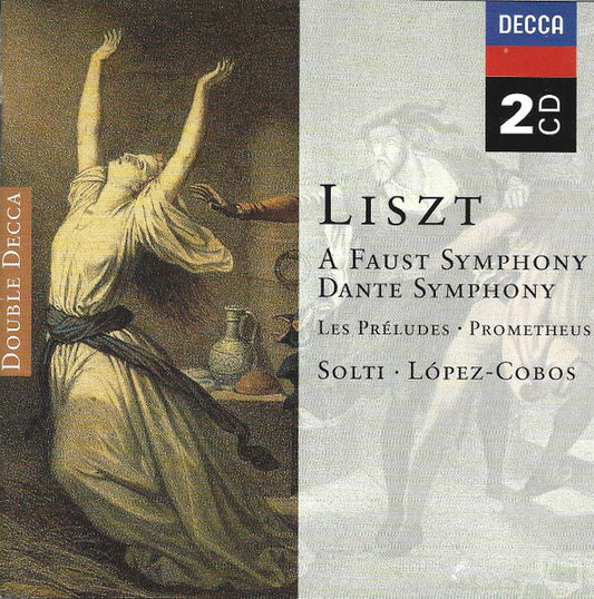 Liszt*, Solti* • López-Cobos* : A Faust Symphony - Dante Symphony -  Les Préludes • Prometheus (2xCD, Comp, RM)