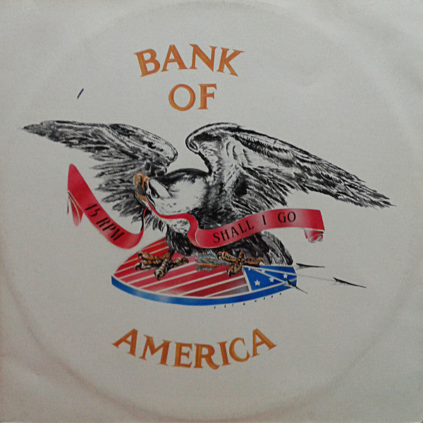 Bank Of America : Shall I Go (12")