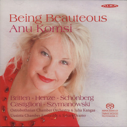 Benjamin Britten, Hans Werner Henze, Arnold Schoenberg, Niccolò Castiglioni, Karol Szymanowski, Anu Komsi, Juha Kangas, Sakari Oramo, Ostrobothnian Chamber Orchestra, Uusinta Ensemble : Being Beauteous (SACD, Hybrid, Multichannel, Album)