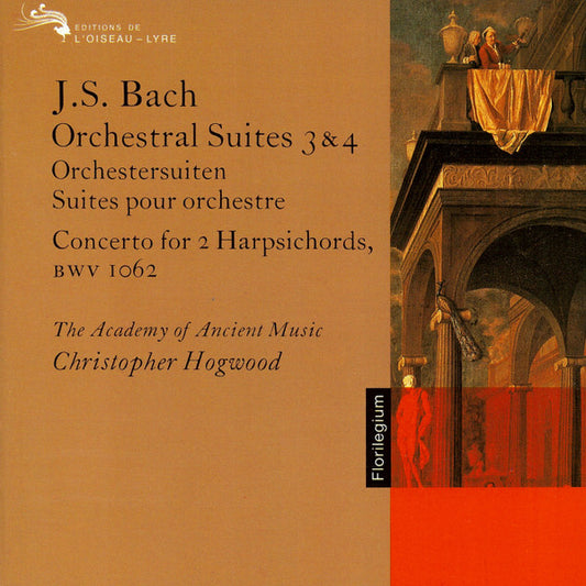 J.S. Bach* : The Academy Of Ancient Music, Christopher Hogwood : Orchestral Suites 3 & 4 / Concerto For 2 Harpsichords, BWV 1062 (CD, Comp)