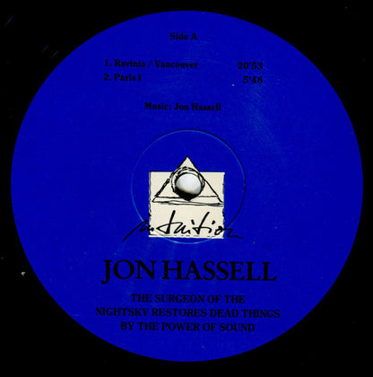 Jon Hassell : The Surgeon Of The Nightsky Restores Dead Things By The Power Of Sound (LP, Album)