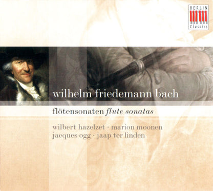 Wilhelm Friedemann Bach - Wilbert Hazelzet, Marion Moonen, Jacques Ogg, Jaap ter Linden : Flötensonaten = Flute Sonatas (CD, Album)
