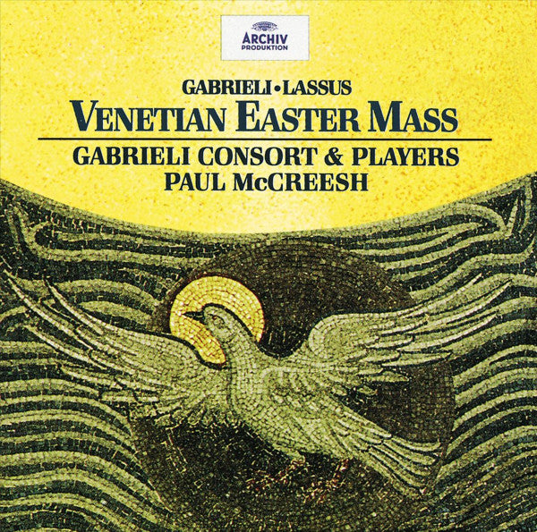 Giovanni Gabrieli • Roland de Lassus - Gabrieli Consort, Paul McCreesh : Venetian Easter Mass (CD, Album)