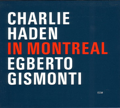 Charlie Haden / Egberto Gismonti : In Montreal (CD, Album)