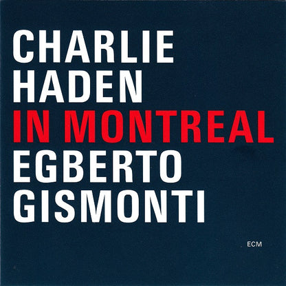 Charlie Haden / Egberto Gismonti : In Montreal (CD, Album)