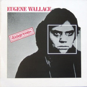Eugene Wallace : Dangerous (LP, Album)