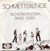 Schmetterlinge : Tschotscholossa / Sano Duso (7", Single)