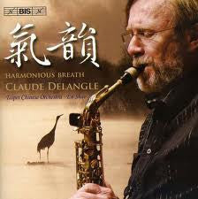 Claude Delangle : Harmonius Breath, Works For Saxophone And Chinese Orchestra (CD, Album)