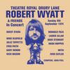 Robert Wyatt & Friends of Robert Wyatt : Theatre Royal Drury Lane 8th September 1974 (2xLP, Ltd, RE + CD, Album)