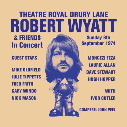 Robert Wyatt & Friends of Robert Wyatt : Theatre Royal Drury Lane 8th September 1974 (2xLP, Ltd, RE + CD, Album)