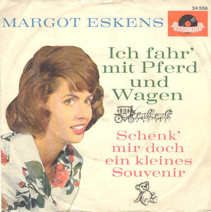 Margot Eskens : Ich Fahr' Mit Pferd Und Wagen (7", Mono)