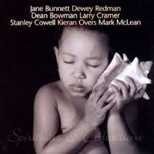 Jane Bunnett, Dewey Redman, Dean Bowman, Larry Cramer, Stanley Cowell, Kieran Overs, Mark McLean (2) : Spirituals & Dedications (CD)