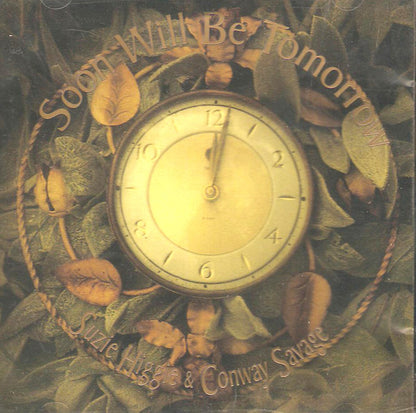 Suzie Higgie & Conway Savage : Soon Will Be Tomorrow (CD, Album)