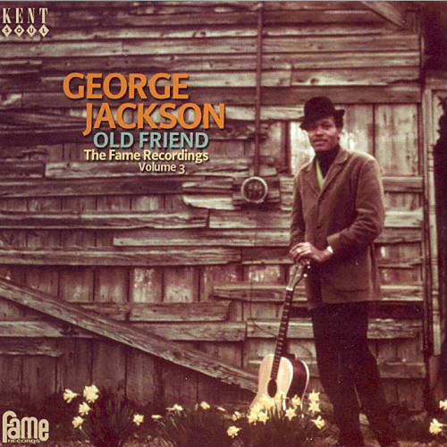 George Jackson (3) : Old Friend: The Fame Recordings Volume 3 (CD, Comp, Mono, RM)