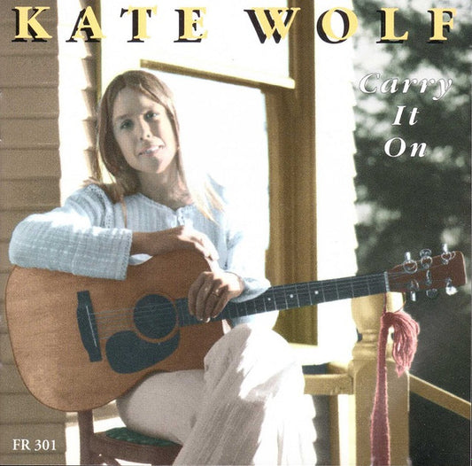 Kate Wolf : Carry It On (CD, Album)