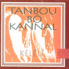 Tanbou Bo Kannal : Kelele (CD, Album)