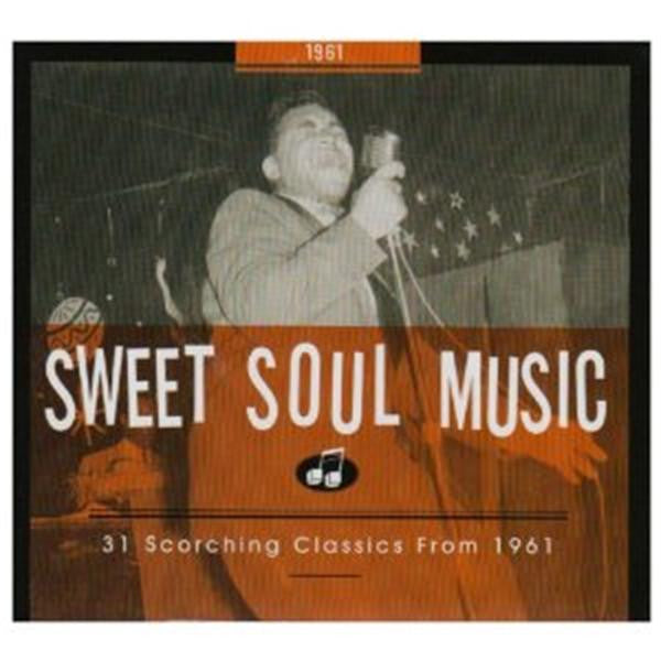 Various : Sweet Soul Music - 31 Scorching Classics From 1961 (CD, Comp, RM)