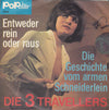 Die 3 Travellers : Entweder Rein Oder Raus (7", Single)