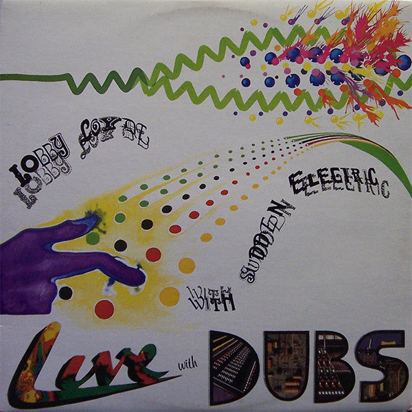 Lobby Loyde With Sudden Electric : Live With Dubs (LP, Album)