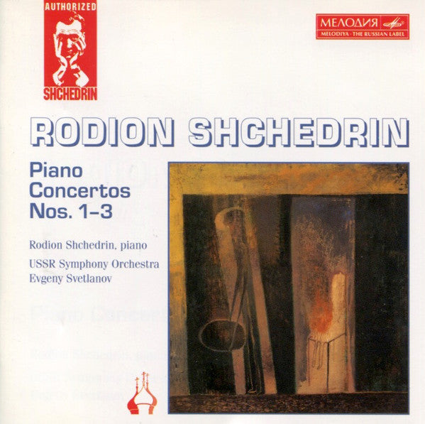 Rodion Shchedrin*, USSR Symphony Orchestra*, Evgeny Svetlanov* : Piano Concertos Nos. 1-3 (CD, Comp, RM)