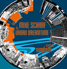 Mike Scharf & Urban Dreamtime : One Songbook (CD, Album)