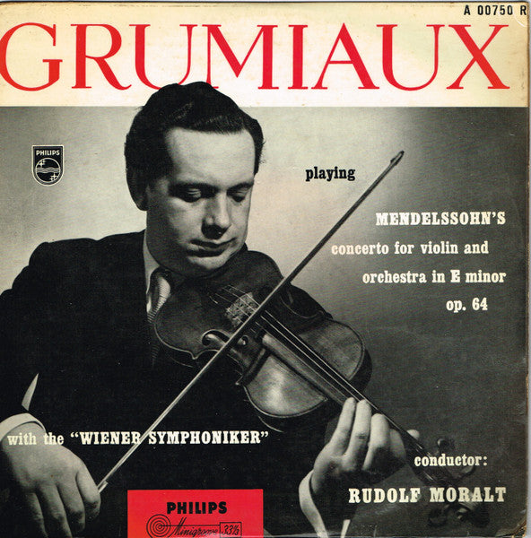 Arthur Grumiaux With The Wiener Symphoniker Conductor: Rudolf Moralt Playing Felix Mendelssohn-Bartholdy : Concerto For Violin And Orchestra In E minor Op. 64 (10")