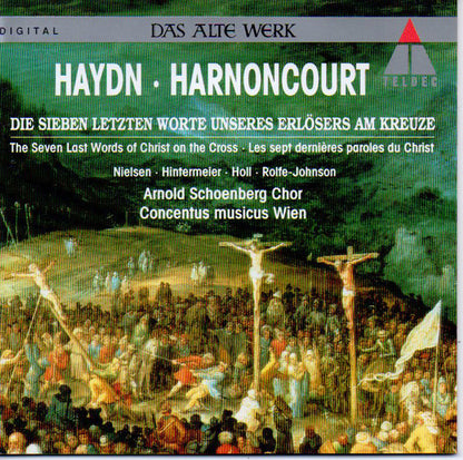 Joseph Haydn - Inga Nielsen •  Margareta Hintermeier •  Robert Holl •  Anthony Rolfe Johnson •  Arnold Schoenberg Chor •  Concentus Musicus Wien •  Nikolaus Harnoncourt : Die Sieben Letzten Worte Unseres Erlösers Am Kreuze (CD, Album)