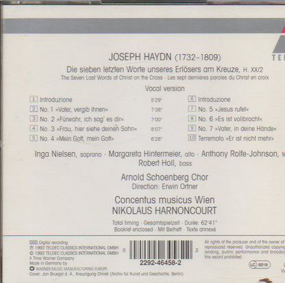 Joseph Haydn - Inga Nielsen •  Margareta Hintermeier •  Robert Holl •  Anthony Rolfe Johnson •  Arnold Schoenberg Chor •  Concentus Musicus Wien •  Nikolaus Harnoncourt : Die Sieben Letzten Worte Unseres Erlösers Am Kreuze (CD, Album)