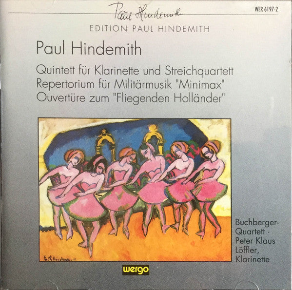 Paul Hindemith, Buchberger Quartett, Peter Klaus Löffler : Quintett Für Klarinette Und Streichquartett / Repertorium Für Militärmusik "Minimax" / Overtüre Zum "Fliegenden Holländer" (CD)