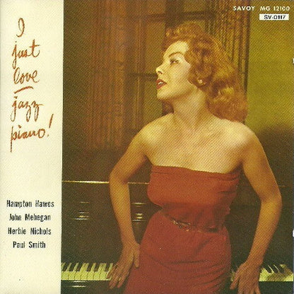 Hampton Hawes, Herbie Nichols, John Mehegan, Paul Smith (5) : I Just Love Jazz Piano! (CD, Comp, Mono, RE, RM)