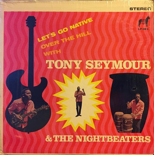 Tony Seymour And The Night Beaters : Let's Go Native, Over The Hill (LP, Album)