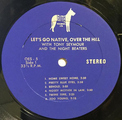 Tony Seymour And The Night Beaters : Let's Go Native, Over The Hill (LP, Album)
