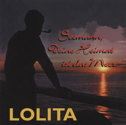 Lolita (3) : Seemann, Deine Heimat Ist Das Meer (CD, Comp)