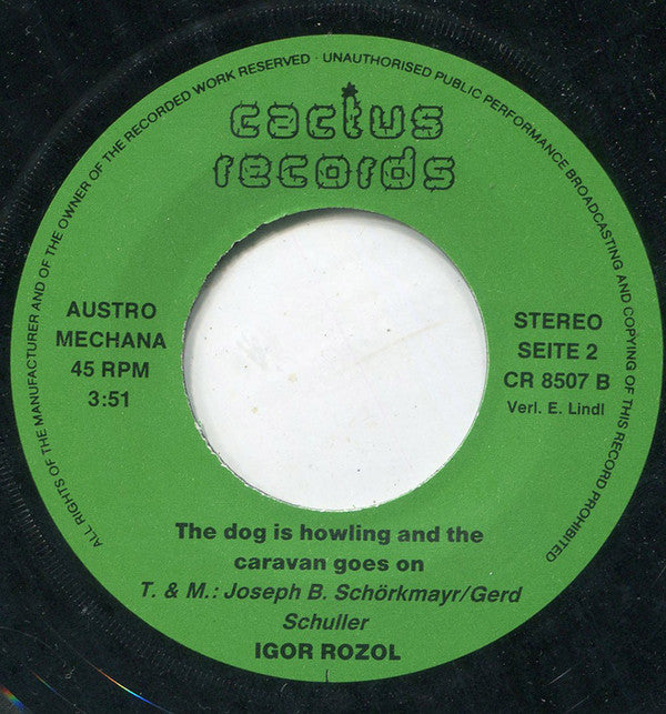 Igor Rozol : Der Hund Bellt Und Die Karawane Zieht Weiter (7", Single)