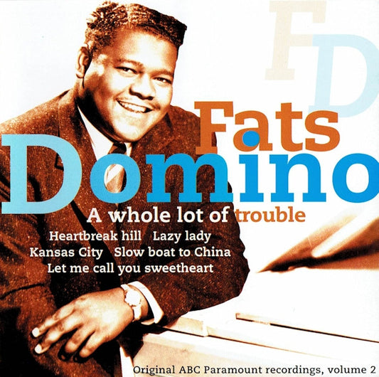 Fats Domino : Original ABC Paramount Recordings, Volume 2 - A Whole Lot Of Trouble (CD, Comp)