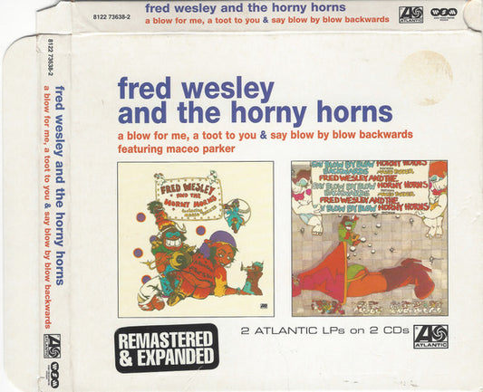 Fred Wesley & The Horny Horns : A Blow For Me, A Toot To You / Say Blow By Blow Backwards (2xCD, Album, Comp)
