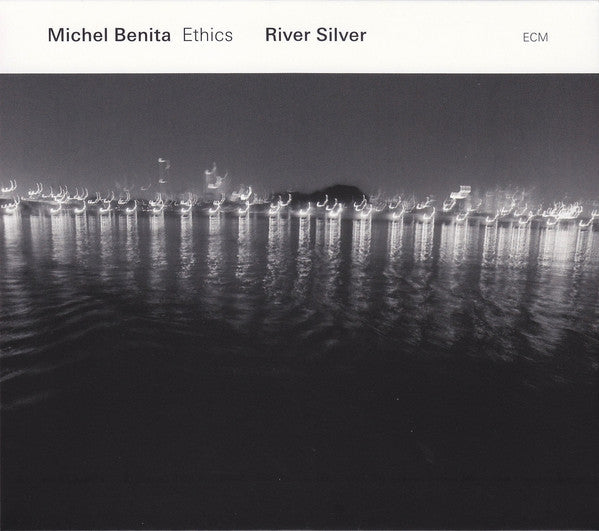 Michel Benita Ethics : River Silver (CD, Album)