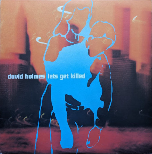 David Holmes : Lets Get Killed (2xLP, Album)