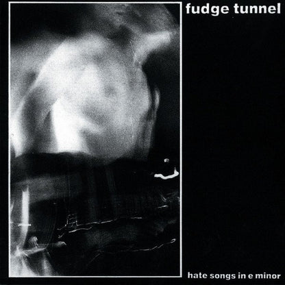 Fudge Tunnel : Hate Songs In E Minor (LP, Album + 7", Ltd)