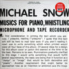Michael Snow : Musics For Piano, Whistling, Microphone And Tape Recorder (2xLP, Album, Ltd, RE)
