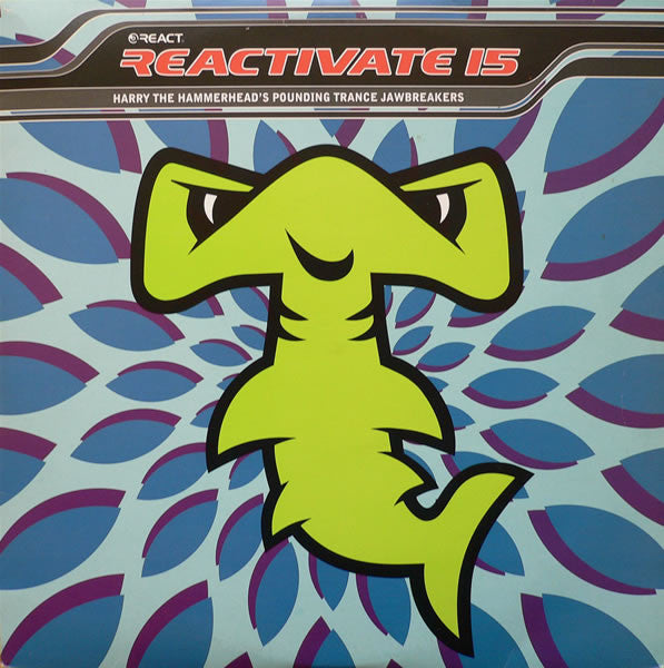 Various : Reactivate 15 - Harry The Hammerhead's Pounding Trance Jawbreakers (3xLP, Comp)