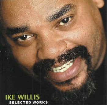 Ike Willis : Selected Works (CD, Comp)