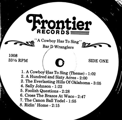 Bar D Wranglers : A Cowboy Has To Sing (LP)