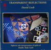 David Loeb : Transparent Reflections - Eighteen Solo Interpretations Of Quilts Of Emiko Toda Loeb (CD, Album)