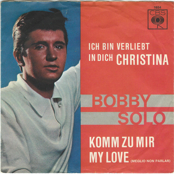 Ich Bin Verliebt In Dich Christina / Komm Zu Mir My Love (Meglio Non Parlar)