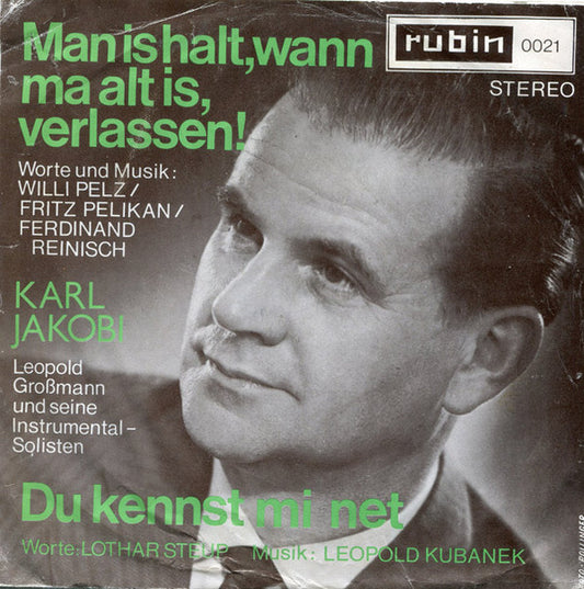 Man Is Halt, Wann Ma Alt Is, Verlassen! / Du Kennst Mi Net