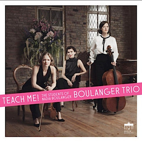 Teach Me! (The Students Of Nadia Boulanger)